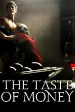 Nonton film The Taste of Money (2012) terbaru di Dutamovie21 Nonton film The Taste of Money (2012) terbaru di Dutamovie21